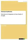 E-Book (pdf) Diversity in Companies. A Case Study of Google von Katarzyna Szydlowska