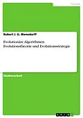 E-Book (pdf) Evolutionäre Algorithmen. Evolutionstheorie und Evolutionsstrategie von Robert J. G. Wenndorff