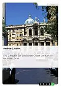 E-Book (epub) Die Zwecke der zeitlichen Güter der Kirche (Can. 1254 § 2 CIC/83) von Andrea G. Röllin