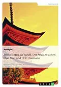 E-Book (pdf) Zwei Sichten auf Japan. Der Streit zwischen Ogai Mori und H. E. Naumann von 
