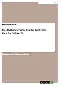 E-Book (pdf) Das Haftungsregime bei der GmbH im Gesellschaftsrecht von Dieter Martin