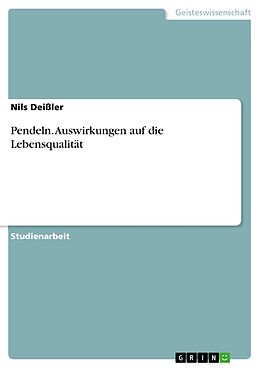 E-Book (pdf) Pendeln. Auswirkungen auf die Lebensqualität von Nils Deißler