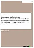 E-Book (pdf) Auswirkung der Reform des Rechtsberatungsgesetzes (RBerG) auf den Rechtsberatungsservice der Rechtsschutz am Beispiel der ARAG Versicherung von Serap Souka