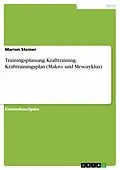 E-Book (pdf) Trainingsplanung Krafttraining. Krafttrainingsplan (Makro- und Mesozyklus) von Marion Steiner