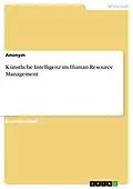 E-Book (pdf) Künstliche Intelligenz im Human Resource Management von 