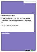 E-Book (pdf) Kapitalmarktmodelle mit stochastischer Volatilität zur Anwendung unter Solvency II von Fabian Richter Nunes