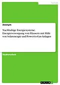 E-Book (pdf) Nachhaltige Energiesysteme. Energieversorgung von Häusern mit Hilfe von Solarenergie und Power-to-Gas-Anlagen von Ann-Kathrin Wehrhahn