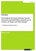 E-Book (pdf) Ein Vergleich des Antisemitismus Simone Simoninis und Adolf Hitlers anhand von "Il Cimitero di Praga" und "Mein Kampf" von Finn Giese