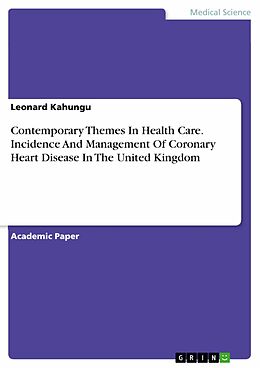 eBook (pdf) Contemporary Themes In Health Care. Incidence And Management Of Coronary Heart Disease In The United Kingdom de Leonard Kahungu