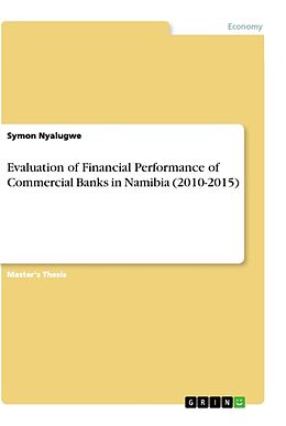 Couverture cartonnée Evaluation of Financial Performance of Commercial Banks in Namibia (2010-2015) de Symon Nyalugwe