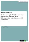 E-Book (pdf) Die Umsetzung des Fähigkeitenansatzes nach Martha Nussbaum in den Bildungsstrukturen der Bundesrepublik Deutschland von Clemens Piniakowski