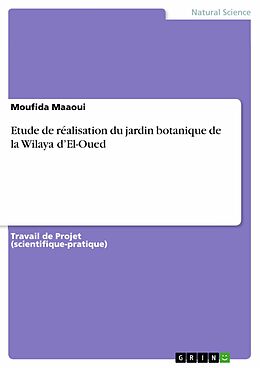 E-Book (pdf) Etude de réalisation du jardin botanique de la Wilaya d'El-Oued von Moufida Maaoui