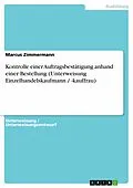 E-Book (pdf) Kontrolle einer Auftragsbestätigung anhand einer Bestellung (Unterweisung Einzelhandelskaufmann / -kauffrau) von Marcus Zimmermann