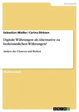 E-Book (pdf) Digitale Währungen als Alternative zu herkömmlichen Währungen? von Sebastian Mielke, Carina Dirksen