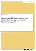 E-Book (pdf) Entrepreneurship. Rechtsformen, Lean Startup, Finanzierungsphasen und Finanzierungsquellen von Ivan Kurtovic