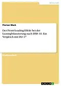 E-Book (pdf) Der Front-Loading-Effekt bei der Leasingbilanzierung nach IFRS 16. Ein Vergleich mit IAS 17 von Florian Mack