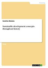 Kartonierter Einband Sustainable development concepts throughout history von Caroline Mutuku
