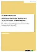 E-Book (pdf) Lerntransferförderung bei internen Weiterbildungen im Krankenhaus von Christophorus Zoeschg