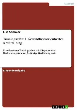 E-Book (pdf) Trainingslehre I. Gesundheitsorientiertes Krafttraining von Lisa Sommer