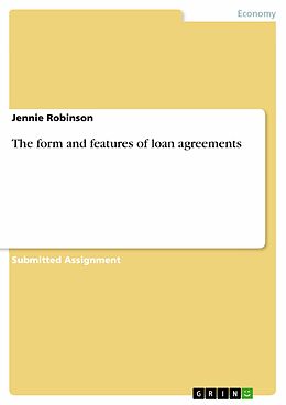 E-Book (pdf) The form and features of loan agreements von Jennie Robinson