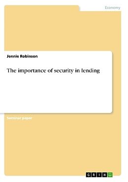 Kartonierter Einband The importance of security in lending von Jennie Robinson
