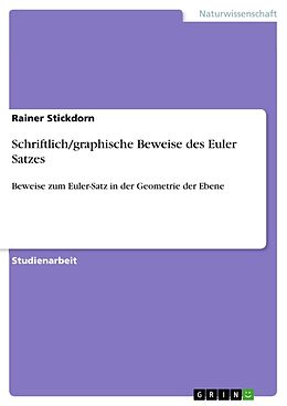 Kartonierter Einband Schriftlich/graphische Beweise des Euler Satzes von Rainer Stickdorn