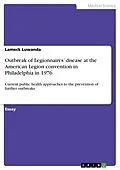 E-Book (pdf) Outbreak of Legionnaires' disease at the American Legion convention in Philadelphia in 1976 von Lameck Luwanda