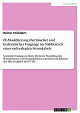 E-Book (pdf) FE-Modellierung thermischer und hydraulischer Vorgänge im Nahbereich eines erdverlegten Stromkabels von Rainer Stickdorn