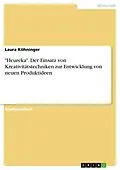 E-Book (pdf) "Heureka". Der Einsatz von Kreativitätstechniken zur Entwicklung von neuen Produktideen von Laura Köhninger