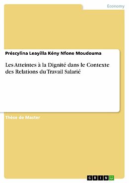 E-Book (pdf) Les Atteintes à la Dignité dans le Contexte des Relations du Travail Salarié von Préscylina Leayilla Kény Nfone Moudouma