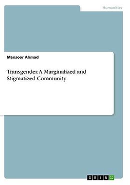 Kartonierter Einband Transgender. A Marginalized and Stigmatized Community von Mansoor Ahmad