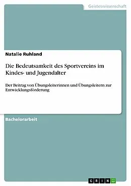 E-Book (pdf) Die Bedeutsamkeit des Sportvereins im Kindes- und Jugendalter von Natalie Ruhland