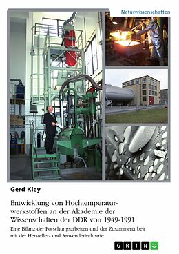 E-Book (pdf) Entwicklung von Hochtemperaturwerkstoffen an der Akademie der Wissenschaften der DDR von 1949-1991 von Gerd Kley