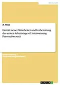 E-Book (pdf) Eintritt neuer Mitarbeiter und Vorbereitung des ersten Arbeitstages (Unterweisung Personalwesen) von A. Ross