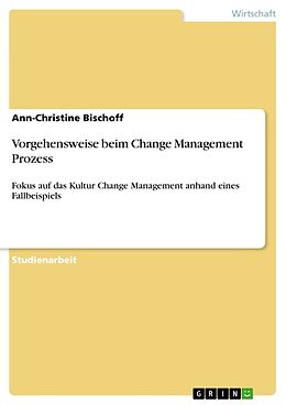 Kartonierter Einband Vorgehensweise beim Change Management Prozess von Ann-Christine Bischoff