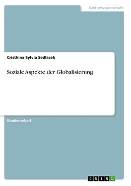 Kartonierter Einband Soziale Aspekte der Globalisierung von Cristhina Sylvia Sedlacek