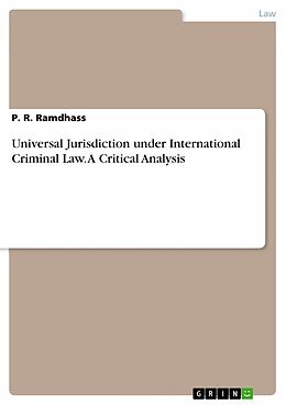 E-Book (pdf) Universal Jurisdiction under International Criminal Law. A Critical Analysis von P. R. Ramdhass