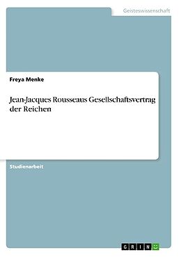 Kartonierter Einband Jean-Jacques Rousseaus Gesellschaftsvertrag der Reichen von Freya Menke