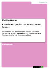 E-Book (pdf) Kritische Geographie und Produktion des Raumes von Christine Weimer