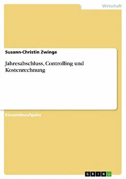 E-Book (pdf) Jahresabschluss, Controlling und Kostenrechnung von Susann-Christin Zwinge