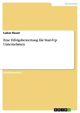 E-Book (pdf) Eine Erfolgsbewertung für Start-Up Unternehmen von Lukas Bauer