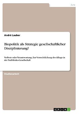Kartonierter Einband Biopolitik als Strategie gesellschaftlicher Disziplinierung? von André Lauber