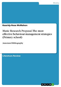 eBook (pdf) Music Research Proposal. The most effective behaviour management strategies (Primary school) de Kassidy-Rose McMahon