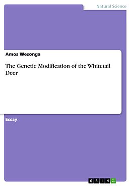 eBook (pdf) The Genetic Modification of the Whitetail Deer de Amos Wesonga