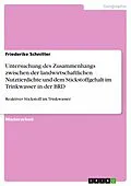 E-Book (pdf) Untersuchung des Zusammenhangs zwischen der landwirtschaftlichen Nutztierdichte und dem Stickstoffgehalt im Trinkwasser in der BRD von Friederike Schnitter