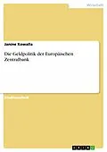 E-Book (pdf) Die Geldpolitik der Europäischen Zentralbank von Janine Kowalla