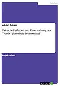 E-Book (pdf) Kritische Reflexion und Untersuchung des Trends "glutenfreie Lebensmittel" von Adrian Krüger