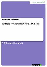 E-Book (pdf) Synthese von Hexamin-Nickel(II)-Chlorid von Katharina Niebergall
