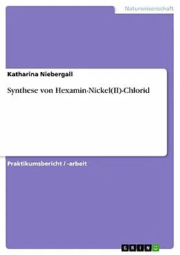 E-Book (pdf) Synthese von Hexamin-Nickel(II)-Chlorid von Katharina Niebergall
