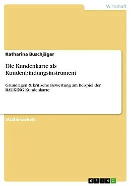 E-Book (pdf) Die Kundenkarte als Kundenbindungsinstrument von Katharina Buschjäger
